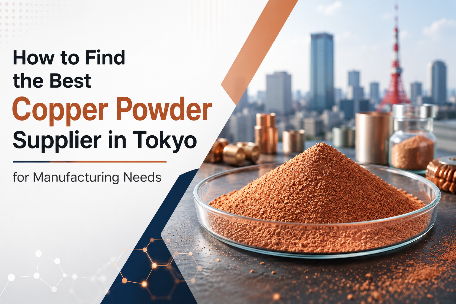 How to Find the Best Copper Powder Supplier in Tokyo for Manufacturing Needs